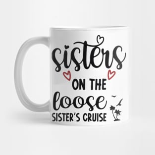 Sisters On The Loose Shirt Sisters Trip 2023 Mug